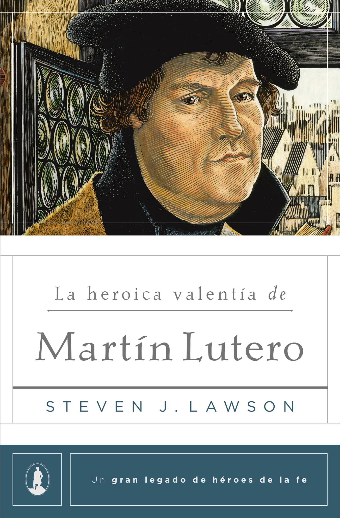 La Heroica Valentía de Martin Lutero